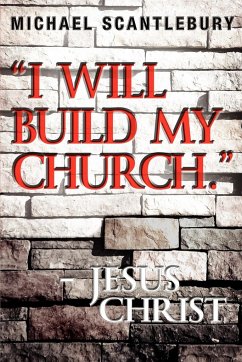 I Will Build My Church. - Jesus Christ - Scantlebury, Michael