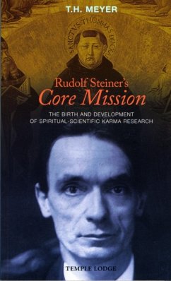 Rudolf Steiner's Core Mission - Meyer, T. H.