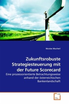 Zukunftsrobuste Strategiesteuerung mit der Future Scorecard - Mucherl, Nicolas