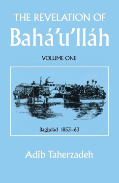 THE REVELATION OF BAHA'U'LLAH Vol. 1 THE REVELATION OF BAHA'U'LLAH Vol. 1
