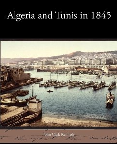 Algeria and Tunis in 1845 - Kennedy, John Clark