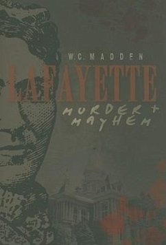 Lafayette Murder & Mayhem - Madden, W. C.