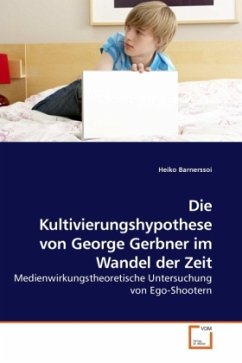 Die Kultivierungshypothese von George Gerbner im Wandel der Zeit - Barnerssoi, Heiko