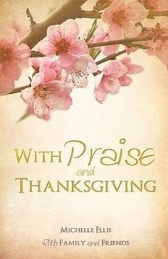 With Praise and Thanksgiving - Ellis, Michelle