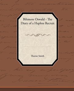 Biltmore Oswald - The Diary of a Hapless Recruit - Smith, Thorne