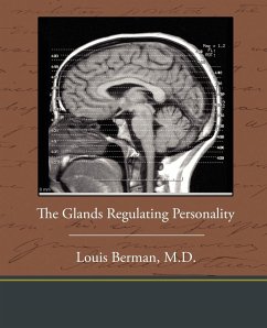 The Glands Regulating Personality - Berman, Louis