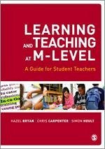 Learning and Teaching at M-Level - Bryan, Hazel;Carpenter, Chris;Hoult, Simon