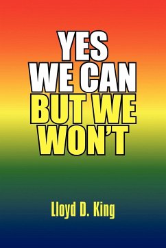 Yes We Can But We Won't - King, Lloyd D.