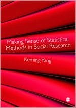 Making Sense of Statistical Methods in Social Research - Yang, Keming
