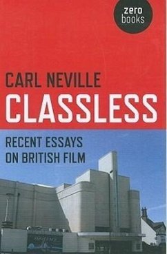 Classless: Recent Essays on British Film - Neville, Carl