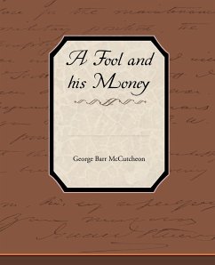 A Fool and His Money - Mccutcheon, George Barr