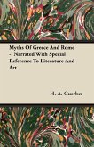 Myths Of Greece And Rome - Narrated With Special Reference To Literature And Art