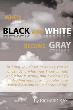 When Black and White Become Gray - Kay, Richard