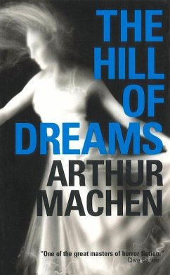 The Hill of Dreams - Machen, Arthur