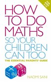 How to Do Maths So Your Children Can Too
