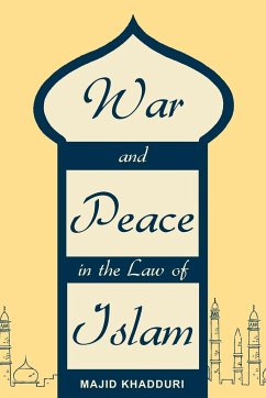 War and Peace in the Law of Islam - Khadduri, Majid