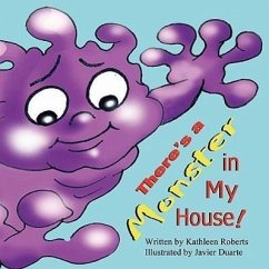 There's a Monster in My House! - Roberts, Kathleen
