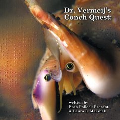 Dr. Vermeij's Conch Quest - Prezant, Fran Pollock; Marshak, Laura