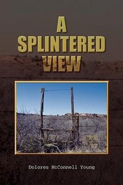 A Splintered View - Young, Dolores McConnell