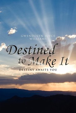 Destined to Make It - Williams, Gwendolyn Joyce