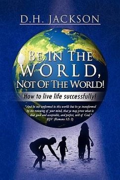 Be In The World, Not Of The World! - Jackson, D. H.