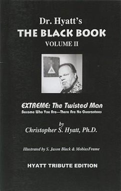 The Black Book Volume II: Extreme: The Twisted Man - Hyatt, Christopher S.