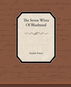 The Seven Wives of Bluebeard - France, Anatole