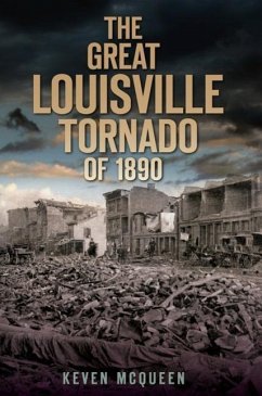 The Great Louisville Tornado of 1890 - Mcqueen, Keven