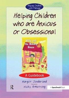 Helping Children Who are Anxious or Obsessional - Sunderland, Margot