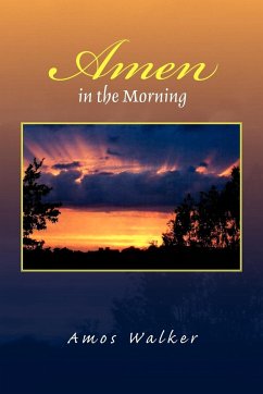 Amen in the Morning - Walker, Amos