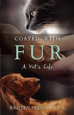 Coated with Fur: A Vet's Life - Nelson, Kristen