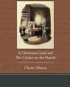 A Christmas Carol and the Cricket on the Hearth - Dickens, Charles
