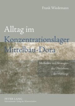 Alltag im Konzentrationslager Mittelbau-Dora - Wiedemann, Frank