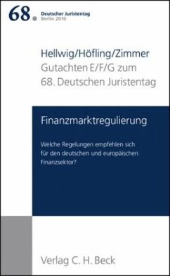 Verhandlungen des 68. Deutschen Juristentages Berlin 2010 Bd. I: Gutachten Teil E/F/G: Finanzmarktregulierung / 68. Deutscher Juristentag Berlin 2010