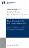 Verhandlungen des 68. Deutschen Juristentages Berlin 2010 Bd. I: Gutachten Teil D: Neue Religionskonflikte und staatlic / 68. Deutscher Juristentag Berlin 2010