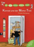 Konrad und der Mama-Trick / Alleine Lesen Bd.1