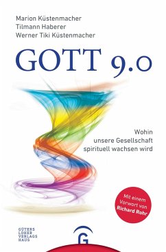 Gott 9.0 - Küstenmacher, Marion;Haberer, Tilmann;Küstenmacher, Werner 'Tiki'