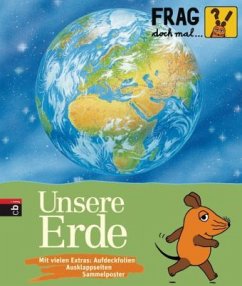 Unsere Erde / Frag doch mal ... die Maus! Die Sachbuchreihe Bd.19