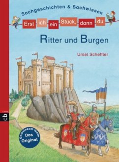 Ritter und Burgen / Erst ich ein Stück, dann du. Sachgeschichten & Sachwissen Bd.2 - Scheffler, Ursel