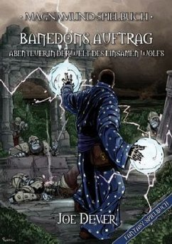 Magnamund Spielbuch - Banedons Auftrag - Dever, Joe Magnamund Spielbuch - Banedons Auftrag - Dever, Joe