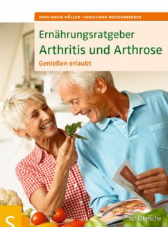 Ernährungsratgeber Arthritis und Arthrose - Müller-Nothmann, Sven-David;Weißenberger, Christiane
