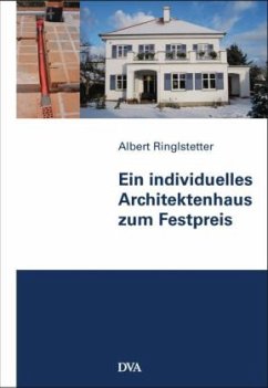 Ein individuelles Architektenhaus zum Festpreis - Ringlstetter, Albert