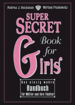 Super Secret Book for Girls - Peskowitz, Miriam; Buchanan, Andrea J.