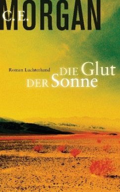 Die Glut der Sonne - Morgan, C. E.