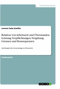 Relation von Arbeitszeit und Überstunden. Leistung, Verpflichtungen, Vergütung, Grenzen und Konsequenzen