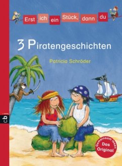 3 Piratengeschichten / Erst ich ein Stück, dann du. Themenbände Bd.1 - Schröder, Patricia