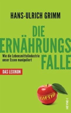 Die Ernährungsfalle - Grimm, Hans-Ulrich