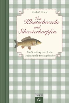 Von Klosterbrezeln und Silvesterkarpfen - Kraus, Heide G.