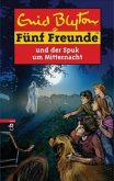 Fünf Freunde und der Spuk um Mitternacht / Fünf Freunde Bd.60