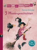 3 Hexengeschichten / Erst ich ein Stück, dann du. Themenbände Bd.2